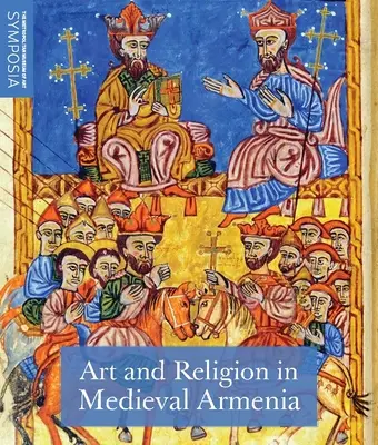 Művészet és vallás a középkori Örményországban - Art and Religion in Medieval Armenia