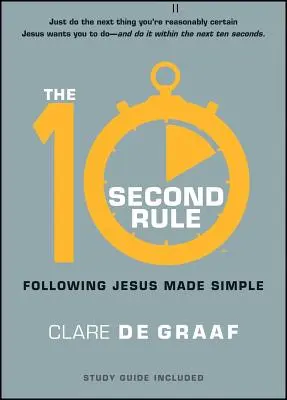 A 10 másodperces szabály: Jézus követése egyszerűen - The 10-Second Rule: Following Jesus Made Simple