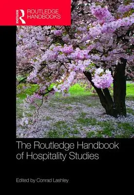 A vendéglátástudományok Routledge kézikönyve - The Routledge Handbook of Hospitality Studies