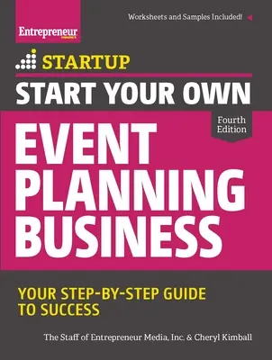 Indítsa el saját rendezvényszervező vállalkozását: A sikerhez vezető lépésről-lépésre útmutató - Start Your Own Event Planning Business: Your Step-By-Step Guide to Success