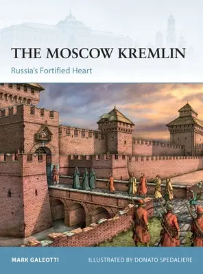 A moszkvai Kreml: Oroszország megerősített szíve - The Moscow Kremlin: Russia's Fortified Heart