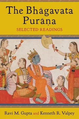 A Bhāgavata Purāna: Válogatott olvasmányok - The Bhāgavata Purāna: Selected Readings