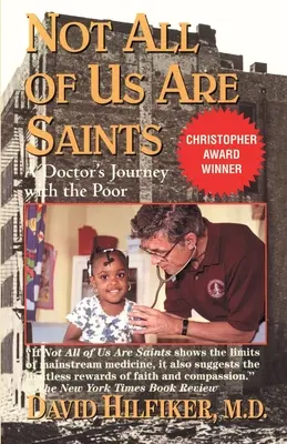 Nem mindannyian vagyunk szentek: Egy orvos utazása a szegényekkel - Not All of Us Are Saints: A Doctor's Journey with the Poor