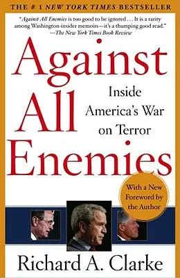 Minden ellenség ellen: Amerika terrorizmus elleni háborújának belseje - Against All Enemies: Inside America's War on Terror