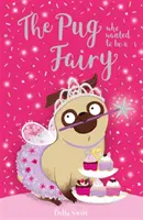 Mopsz, aki tündér akart lenni - Pug Who Wanted to be a Fairy