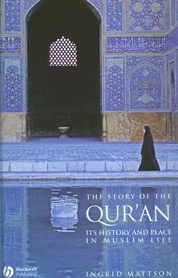 A Korán története: Története és helye a muszlim életben - The Story of the Qur'an: Its History and Place in Muslim Life