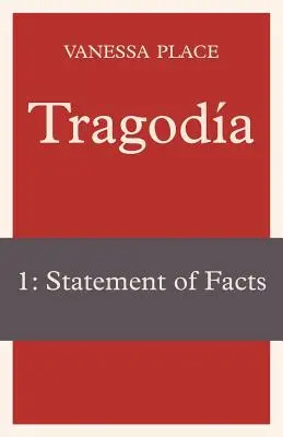 Tragodia 1: Ténymegállapítás - Tragodia 1: Statement of Facts