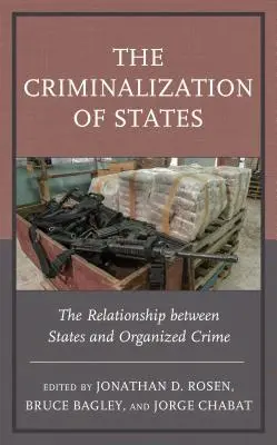 Az államok kriminalizálása: Az államok és a szervezett bűnözés közötti kapcsolat - The Criminalization of States: The Relationship Between States and Organized Crime