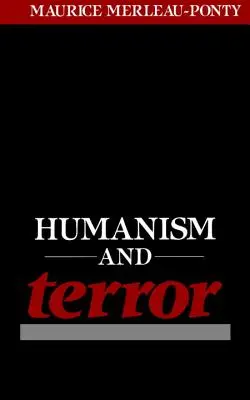 Humanizmus és terror: Egy esszé a kommunista problémáról - Humanism and Terror: An Essay on the Communist Problem