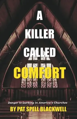 A Killer Called Comfort: Veszély leselkedik Amerika egyházaira - A Killer Called Comfort: Danger is Lurking in America's Churches