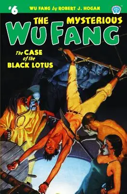 A titokzatos Wu Fang #6: A fekete lótusz esete - The Mysterious Wu Fang #6: The Case of the Black Lotus