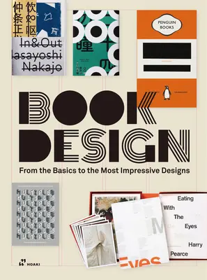 Könyvtervezés: A nyomdai alapoktól a leglenyűgözőbb tervekig - Book Design: From the Printing Basics to the Most Impressive Designs