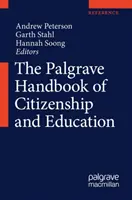 The Palgrave Handbook of Citizenship and Education (Az állampolgárság és a nevelés Palgrave-kézikönyve) - The Palgrave Handbook of Citizenship and Education