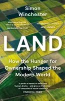 Föld - Hogyan formálta a tulajdon utáni éhség a modern világot? - Land - How the Hunger for Ownership Shaped the Modern World