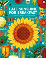 Napsütést ettem reggelire - A növények ünnepe a világ minden tájáról - I Ate Sunshine for Breakfast - A Celebration of Plants Around the World