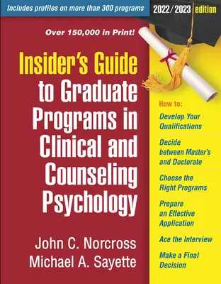 Insider's Guide to Graduate Programs in Clinical and Counseling Psychology: 2022/2023 Edition (A klinikai és tanácsadói pszichológia doktori programjainak bennfentes útmutatója) - Insider's Guide to Graduate Programs in Clinical and Counseling Psychology: 2022/2023 Edition