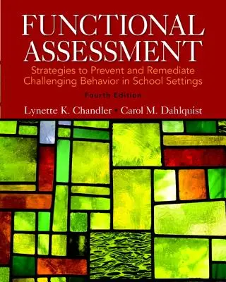 Funkcionális értékelés: Strategies to Prevent and Remediate Challenging Behavior in School Settings, Pearson Etext with Loose-Leaf Version -- - Functional Assessment: Strategies to Prevent and Remediate Challenging Behavior in School Settings, Pearson Etext with Loose-Leaf Version --