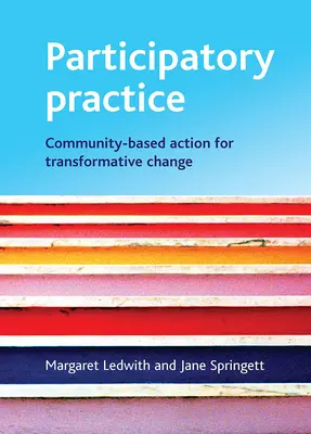 Részvételi gyakorlat: Közösségi alapú cselekvés a transzformatív változásért - Participatory Practice: Community-Based Action for Transformative Change