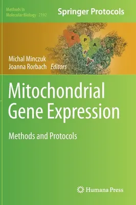 Mitokondriális génexpresszió: Módszerek és protokollok - Mitochondrial Gene Expression: Methods and Protocols