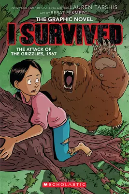 Túléltem a Grizzlies támadását, 1967: A Graphic Novel (I Survived Graphic Novel #5) - I Survived the Attack of the Grizzlies, 1967: A Graphic Novel (I Survived Graphic Novel #5)