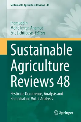 Sustainable Agriculture Reviews 48: Pesticide Occurrence, Analysis and Remediation Vol. 2 Analysis (Fenntartható mezőgazdasági szakvélemények 48: Pesticide Occurrence, Analysis and Remediation) 2. kötet Analízis - Sustainable Agriculture Reviews 48: Pesticide Occurrence, Analysis and Remediation Vol. 2 Analysis