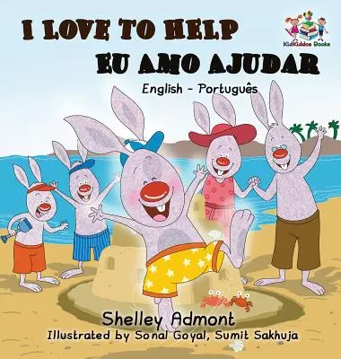 I Love to Help Eu Amo Ajudar (Kétnyelvű portugál könyv): Angol-portugál kétnyelvű könyv - I Love to Help Eu Amo Ajudar (Bilingual Portuguese Book): English Portuguese Bilingual Book