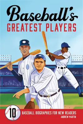 A baseball legnagyobb játékosai: 10 baseball-életrajz új olvasóknak - Baseball's Greatest Players: 10 Baseball Biographies for New Readers