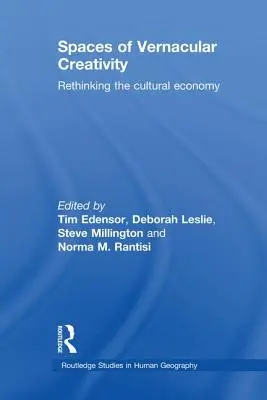 A népi kreativitás terei: A kulturális gazdaság újragondolása - Spaces of Vernacular Creativity: Rethinking the Cultural Economy