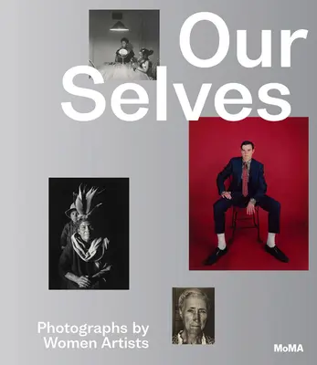 Önmagunk: Női művészek fotói - Our Selves: Photographs by Women Artists
