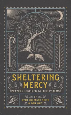 Menedékező irgalom: A zsoltárok által ihletett imák - Sheltering Mercy: Prayers Inspired by the Psalms