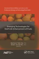 Új technológiák a gyümölcsök eltarthatóságának növelésére - Emerging Technologies for Shelf-Life Enhancement of Fruits