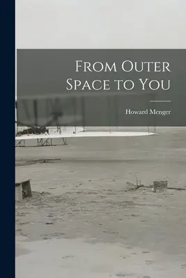 A világűrből hozzád - From Outer Space to You