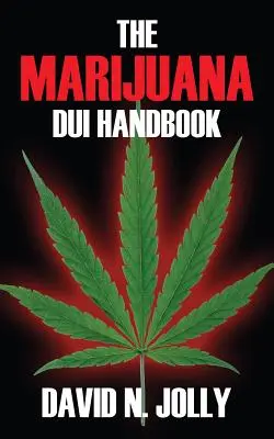 A marihuána ittas vezetés kézikönyve - The Marijuana DUI Handbook