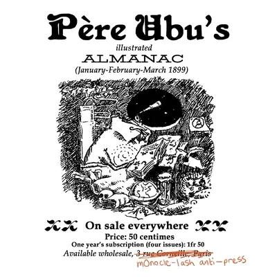 Pre Ubu illusztrált almanachja: Március 1899. január/február/március - Pre Ubu's Illustrated Almanac: January/February/March 1899