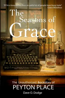 A kegyelem évszakai: A Peyton Place engedély nélküli háttértörténete - The Seasons of Grace: The Unauthorized Backstory of Peyton Place