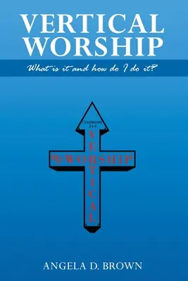 Vertikális istentisztelet: Mi az és hogyan kell csinálni? - Vertical Worship: What Is It and How To Do It?