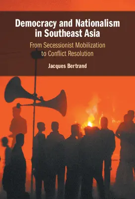 Demokrácia és nacionalizmus Délkelet-Ázsiában - Democracy and Nationalism in Southeast Asia