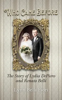 Ki jött előtte: Lydia DePiero és Renato Belli története - Who Came Before: The Story of Lydia DePiero and Renato Belli