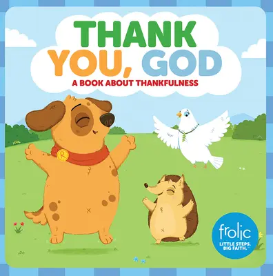 Köszönöm, Istenem: Könyv a háláról - Thank You, God: A Book about Thankfulness