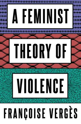 Az erőszak feminista elmélete: Dekolonialista perspektíva - A Feminist Theory of Violence: A Decolonial Perspective