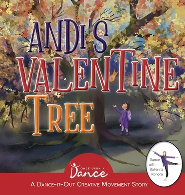 Andi Valentin-fája: A Dance-It-Out Creative Movement Story for Young Movers - Andi's Valentine Tree: A Dance-It-Out Creative Movement Story for Young Movers