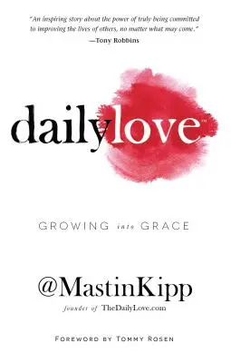 Mindennapi szerelem: Growing Into Grace - Daily Love: Growing Into Grace