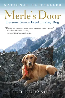 Merle ajtaja: Lessons from a Freethinking Dog - Merle's Door: Lessons from a Freethinking Dog