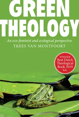 Zöld teológia: An Eco-Feminist and Ecumenical Perspective - Green Theology: An Eco-Feminist and Ecumenical Perspective