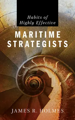 A rendkívül hatékony tengeri stratégák szokásai - Habits of Highly Effective Maritime Strategists