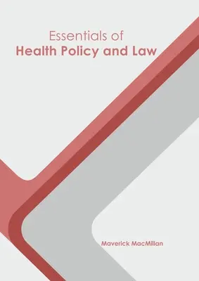 Az egészségügyi politika és jog alapjai - Essentials of Health Policy and Law