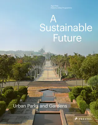 Fenntartható jövő: Városi parkok és kertek - A Sustainable Future: Urban Parks & Gardens