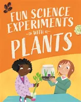 Szórakoztató tudomány: Kísérletek növényekkel - Fun Science: Experiments with Plants