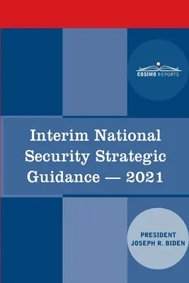 Ideiglenes nemzetbiztonsági stratégiai iránymutatás: Amerika előnyeinek megújítása - Interim National Security Strategic Guidance: Renewing America's Advantages