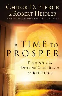 A prosperálás ideje: Isten áldásainak birodalmába való belépés és annak megtalálása - A Time to Prosper: Finding and Entering God's Realm of Blessings